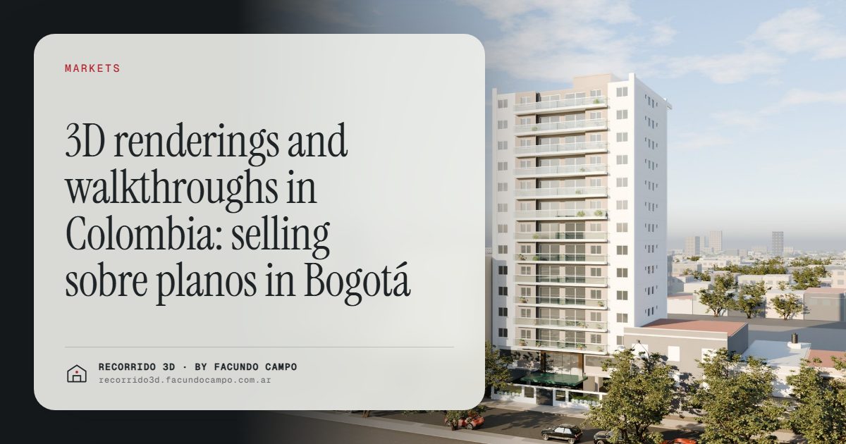 3D renderings and walkthroughs in Colombia: selling sobre planos in Bogotá · Recorrido 3D