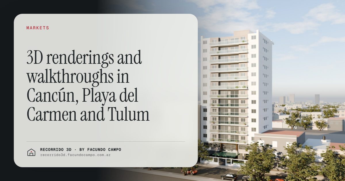 3D renderings and walkthroughs in Cancún, Playa del Carmen and Tulum · Recorrido 3D