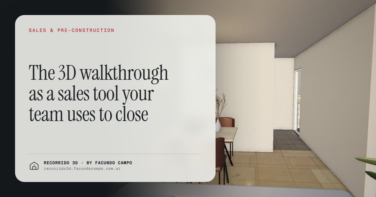 The 3D walkthrough as a sales tool your team uses to close · Recorrido 3D
