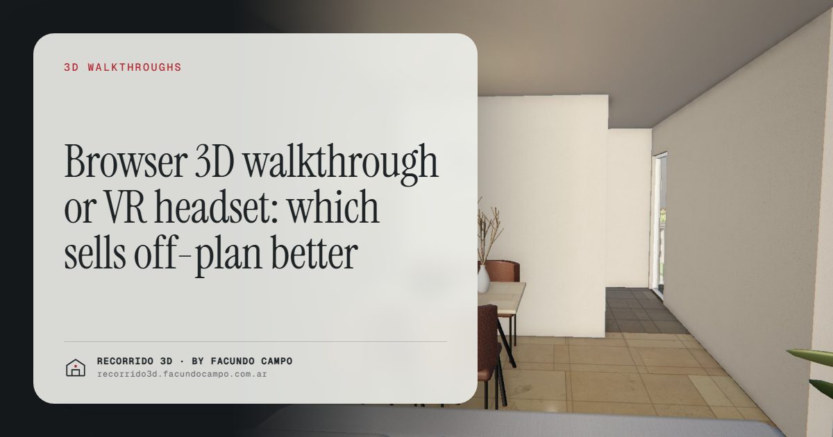 Browser 3D walkthrough or VR headset: which sells off-plan better · Recorrido 3D