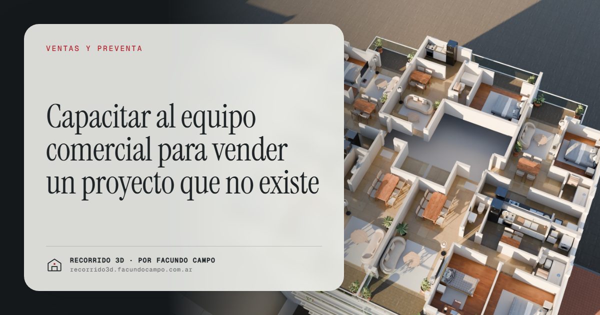 Capacitar al equipo comercial para vender un proyecto que no existe · Recorrido 3D
