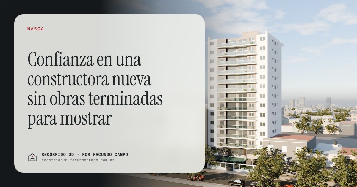 Confianza en una constructora nueva sin obras terminadas para mostrar · Recorrido 3D
