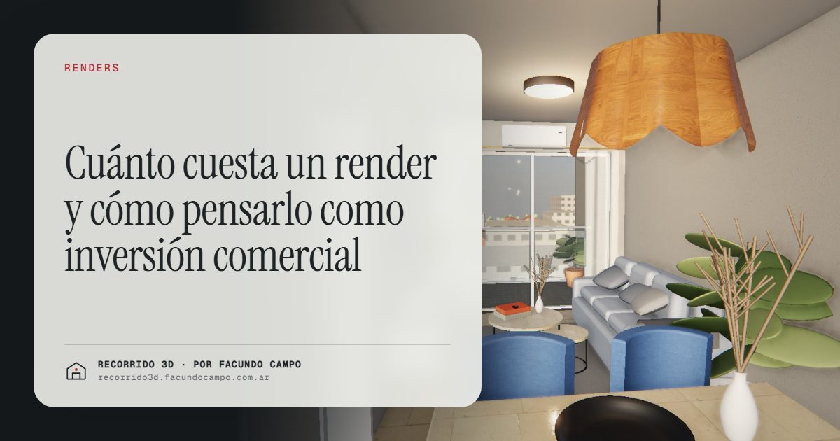 Cuánto cuesta un render y cómo pensarlo como inversión comercial · Recorrido 3D