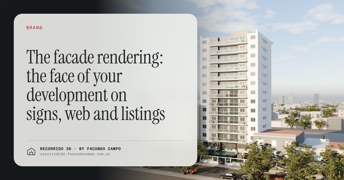 The facade rendering: the face of your development on signs, web and listings · Recorrido 3D