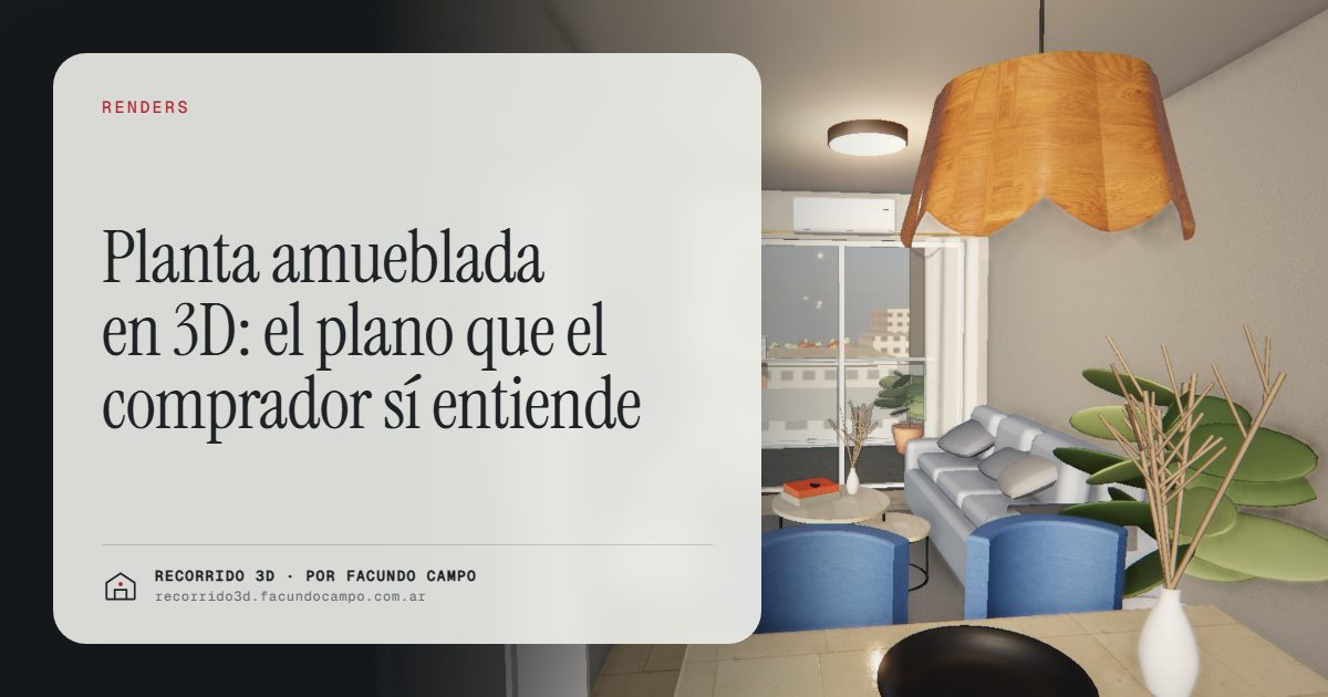 Planta amueblada en 3D: el plano que el comprador sí entiende · Recorrido 3D