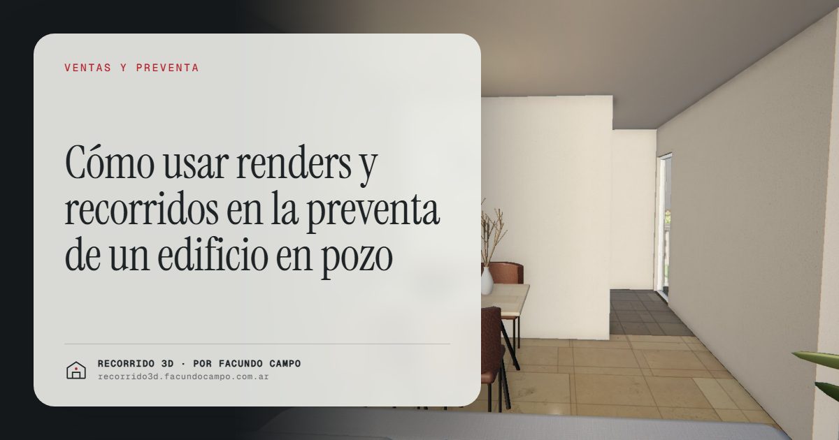 Cómo usar renders y recorridos en la preventa de un edificio en pozo · Recorrido 3D
