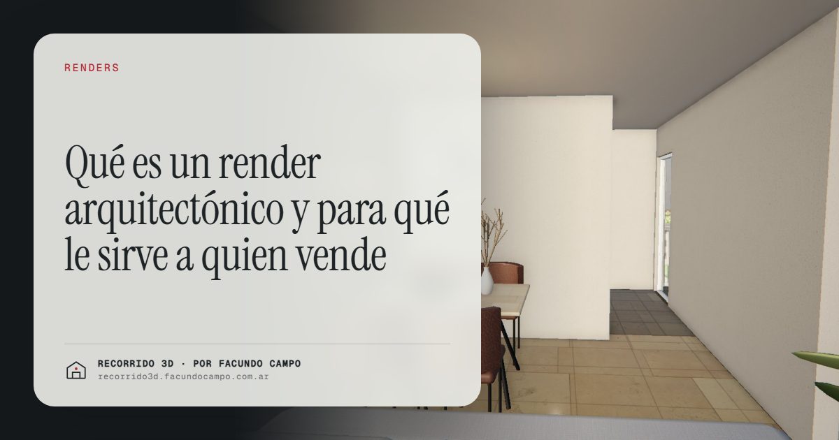 Qué es un render arquitectónico y para qué le sirve a quien vende · Recorrido 3D