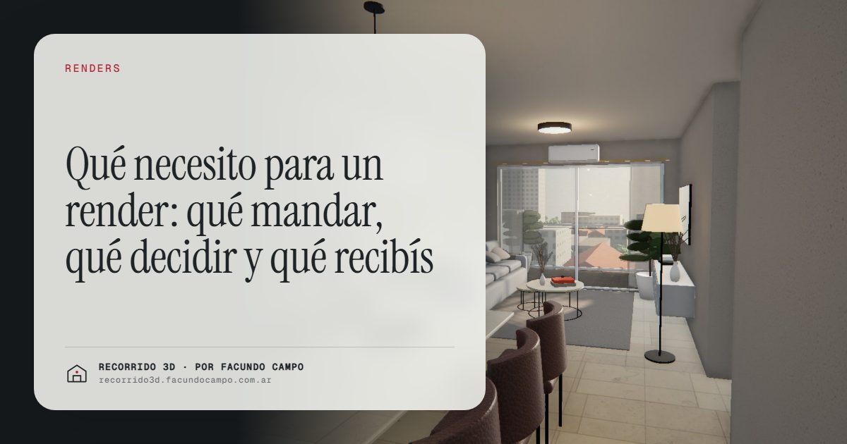 Qué necesito para un render: qué mandar, qué decidir y qué recibís · Recorrido 3D