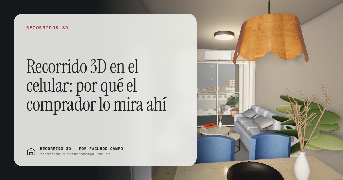Recorrido 3D en el celular: por qué el comprador lo mira ahí · Recorrido 3D