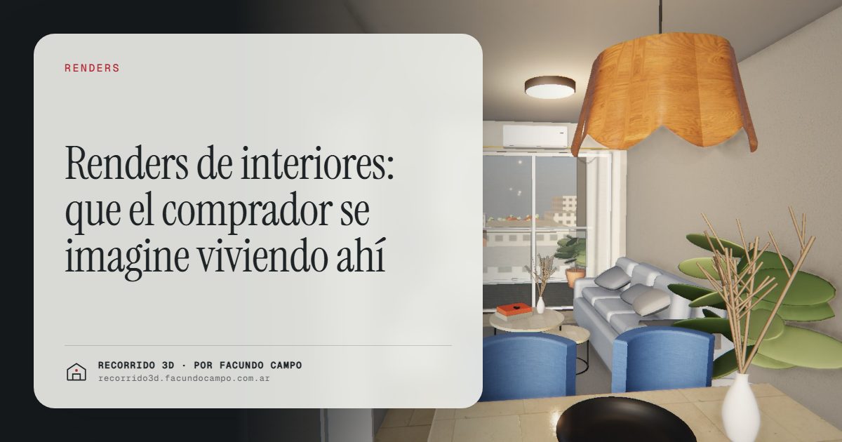 Renders de interiores: que el comprador se imagine viviendo ahí · Recorrido 3D