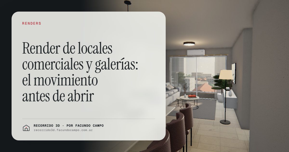 Render de locales comerciales y galerías: el movimiento antes de abrir · Recorrido 3D