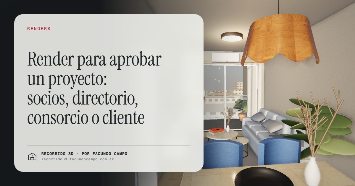Render para aprobar un proyecto: socios, directorio, consorcio o cliente · Recorrido 3D