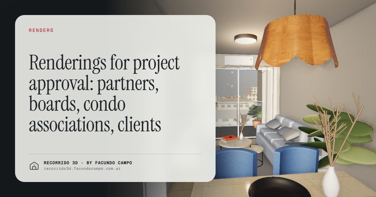 Renderings for project approval: partners, boards, condo associations, clients · Recorrido 3D
