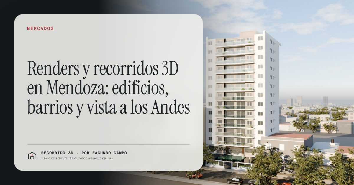 Renders y recorridos 3D en Mendoza: edificios, barrios y vista a los Andes · Recorrido 3D
