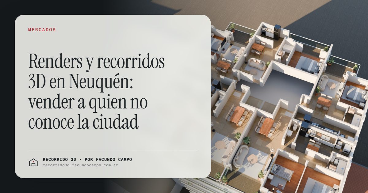 Renders y recorridos 3D en Neuquén: vender a quien no conoce la ciudad · Recorrido 3D