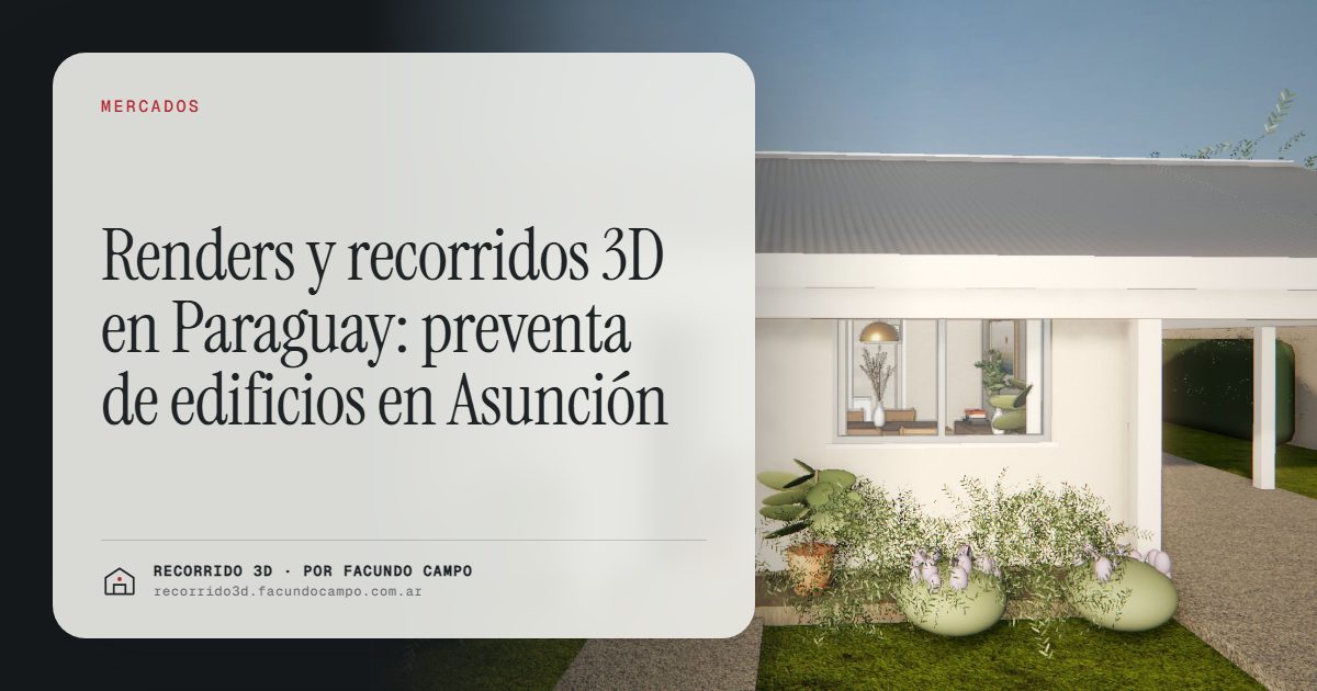 Renders y recorridos 3D en Paraguay: preventa de edificios en Asunción · Recorrido 3D