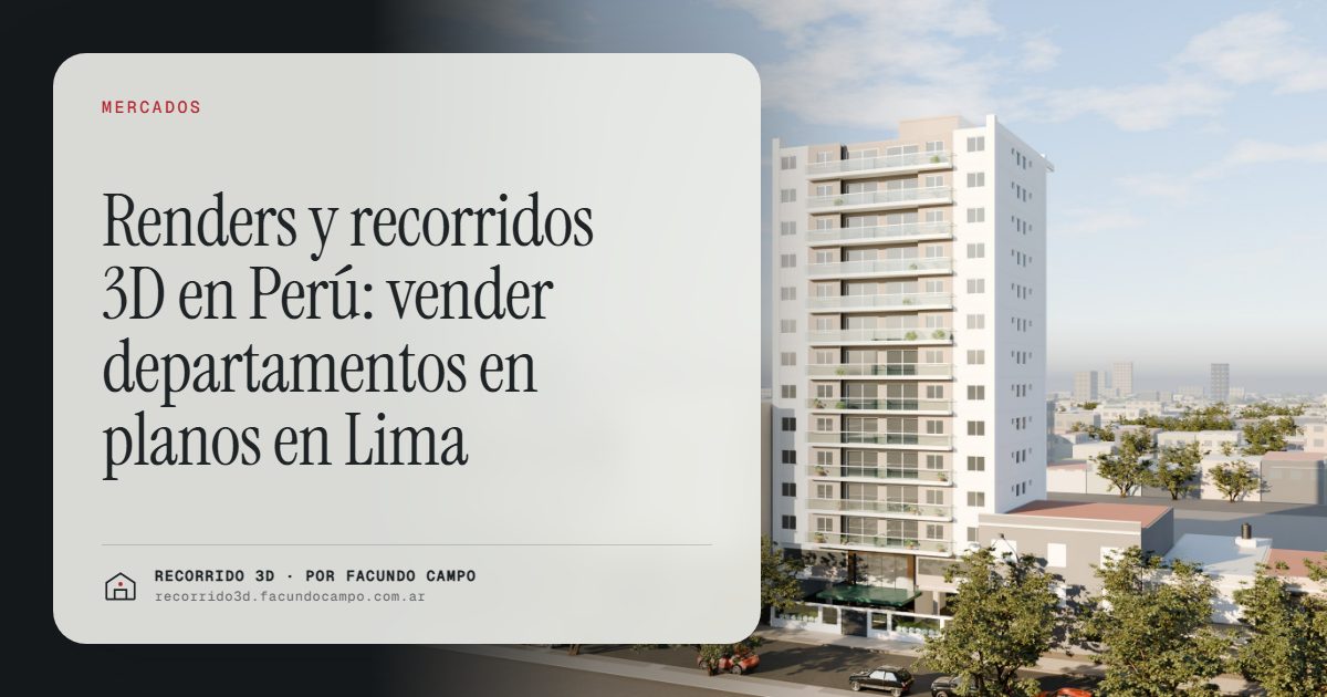 Renders y recorridos 3D en Perú: vender departamentos en planos en Lima · Recorrido 3D
