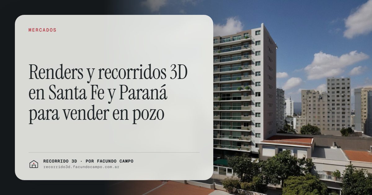 Renders y recorridos 3D en Santa Fe y Paraná para vender en pozo · Recorrido 3D