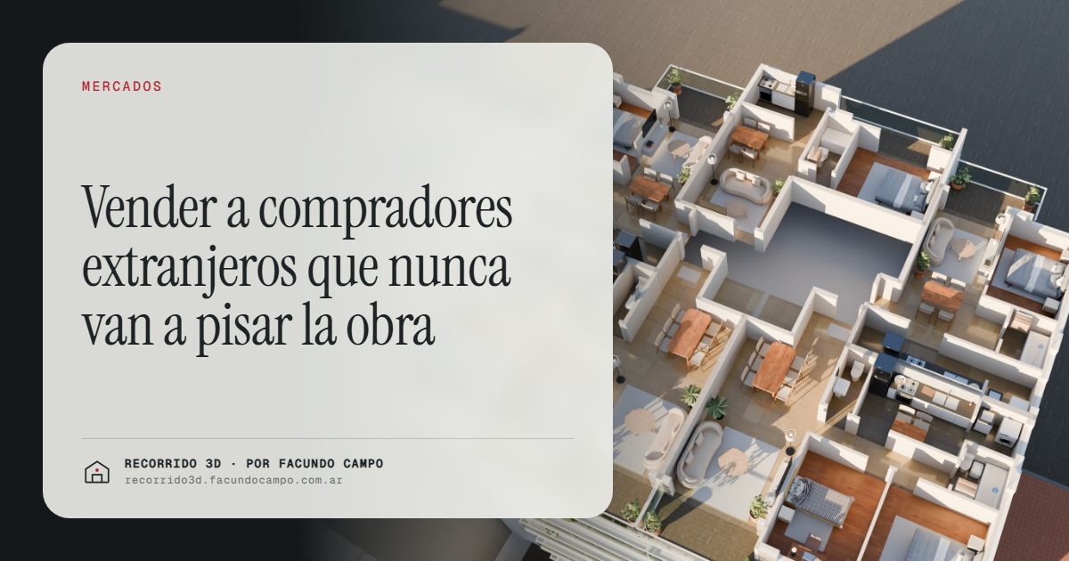 Vender a compradores extranjeros que nunca van a pisar la obra · Recorrido 3D