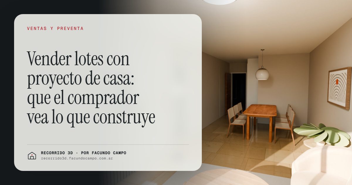 Vender lotes con proyecto de casa: que el comprador vea lo que construye · Recorrido 3D